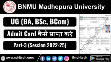 BNMU Part-3 Admit Card 2025 BA BSc BCom Session 2022-25